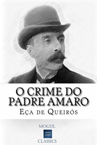 Baixar O Crime do Padre Amaro: Com biografia do autor e índice activo pdf, epub, eBook
