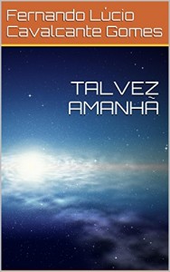 Baixar TALVEZ AMANHÃ pdf, epub, eBook