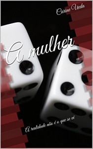 Baixar A mulher: A realidade não é o que se vê pdf, epub, eBook