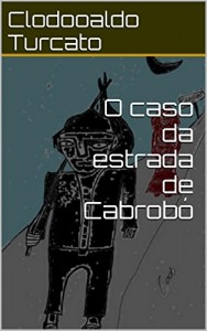 Baixar O caso da estrada de Cabrobó pdf, epub, eBook