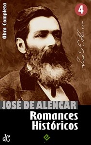 Baixar Obras Completas de José de Alencar IV: Romances Históricos (“As Minas de Prata”, “Guerra dos Mascates” e “Alfarrábios”) [nova ortografia] [índice ativo] (Edição Definitiva) pdf, epub, eBook