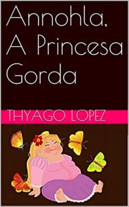 Baixar Annohla, A Princesa Gorda pdf, epub, eBook