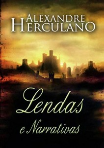 Baixar As Lendas e Narrativas de Alexandre Herculano: Histórias de raiz popular da história medieval de Portugal pdf, epub, eBook