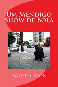 Baixar Um Mendigo Show de Bola pdf, epub, eBook