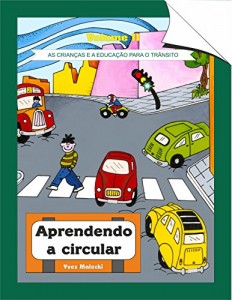 Baixar APRENDENDO A CIRCULAR (AS CRIANÇAS E A EDUCAÇÃO PARA O TRÂNSITO Livro 2) pdf, epub, eBook