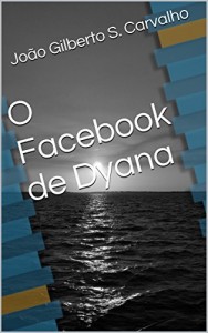 Baixar O Facebook de Dyana pdf, epub, eBook