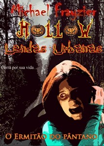 Baixar O ermitão do pântano (Hollow Lendas urbanas Livro 1) pdf, epub, eBook