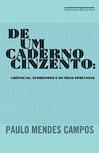 Baixar De um caderno cinzento – Crônicas, aforismos e outras epifanias pdf, epub, eBook