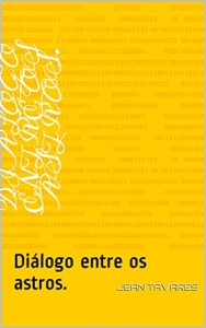 Baixar Diálogo entre os astros.: Diálogo entre os astros. pdf, epub, eBook