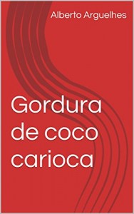 Baixar Gordura de Coco Carioca pdf, epub, eBook