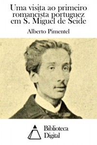 Baixar Uma visita ao primeiro romancista portuguez em S. Miguel de Seide pdf, epub, eBook