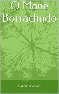 Baixar O Mané Borrachudo pdf, epub, eBook