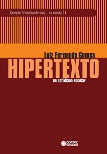 Baixar Hipertexto no cotidiano escolar (Coleção Trabalhando com… na escola Livro 1) pdf, epub, eBook
