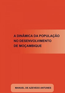 Baixar A Dinâmica da População no Desenvolvimento de Moçambique pdf, epub, eBook