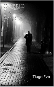 Baixar O Ébrio e a Sarjeta: Contos mal contados pdf, epub, eBook