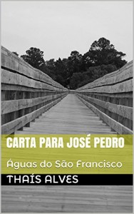 Baixar Carta para José Pedro: Águas do São Francisco pdf, epub, eBook