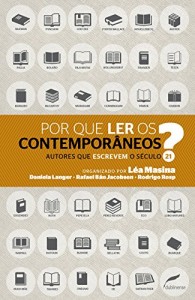 Baixar Por que ler os contemporâneos?: Autores que escrevem o século 21 pdf, epub, eBook