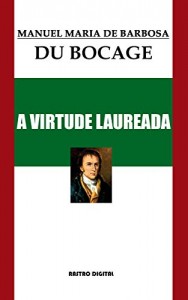 Baixar A Virtude Laureada – Bocage (com notas)(biografia)(ilustrado) pdf, epub, eBook
