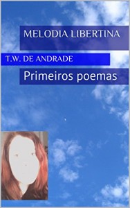 Baixar Melodia libertina: Primeiros poemas pdf, epub, eBook