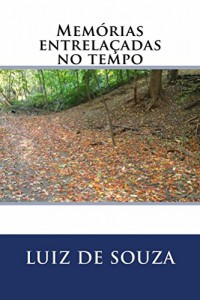 Baixar Memórias entrelaçadas no tempo pdf, epub, eBook