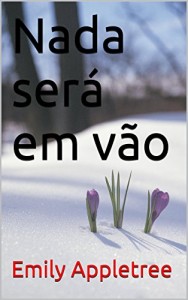 Baixar Nada será em vão pdf, epub, eBook