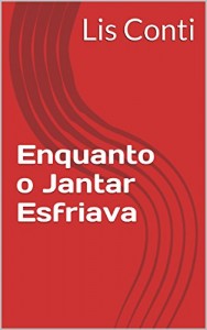 Baixar Enquanto o Jantar Esfriava pdf, epub, eBook