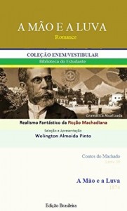 Baixar A MÃO E A LUVA: Realismo Fantástico da Ficção Machadiana (Contos do Machado Livro 30) pdf, epub, eBook