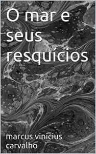 Baixar O mar e seus resquícios pdf, epub, eBook