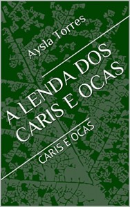 Baixar A LENDA DOS CARIS E OCAS pdf, epub, eBook