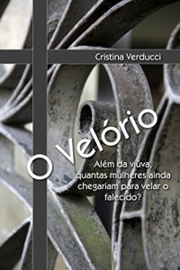 Baixar O VELÓRIO: Além da viúva, quantas mulheres ainda chegariam para velar o falecido? pdf, epub, eBook