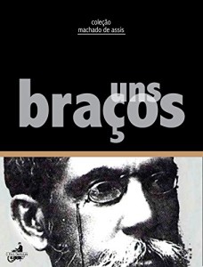 Baixar Uns braços (Coleção Machado de Assis) pdf, epub, eBook