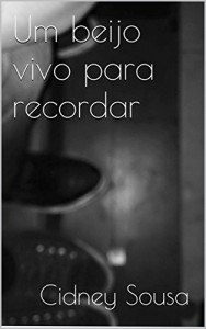 Baixar Um beijo vivo para recordar pdf, epub, eBook