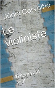 Baixar Le violiniste: Trilogia em azul pdf, epub, eBook
