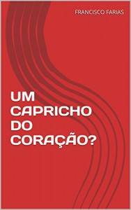 Baixar UM CAPRICHO DO CORAÇÃO? pdf, epub, eBook