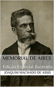 Baixar Memorial de Aires (Edição Especial Ilustrada): Com biografia do autor e índice activo pdf, epub, eBook