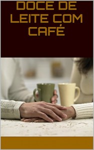 Baixar Doce de Leite com Café pdf, epub, eBook