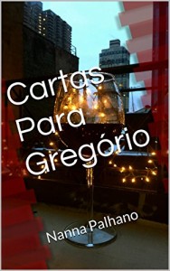 Baixar Cartas Para Gregório: Nanna Palhano pdf, epub, eBook