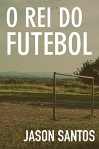 Baixar O Rei do Futebol pdf, epub, eBook