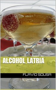 Baixar Alcohol Latria pdf, epub, eBook
