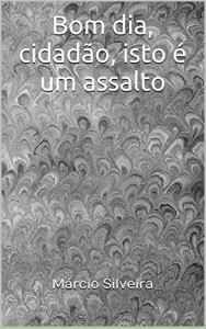 Baixar Bom dia, cidadão, isto é um assalto pdf, epub, eBook