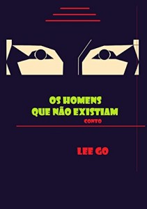 Baixar Os Homens que não existiam: Conto pdf, epub, eBook