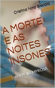 Baixar A MORTE E AS NOITES INSONES: #BRASILEMPROSA pdf, epub, eBook