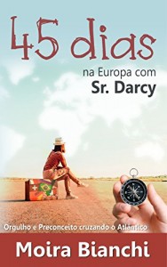 Baixar 45 dias na Europa com Sr Darcy: Orgulho e Preconceito cruzando o Atlântico pdf, epub, eBook