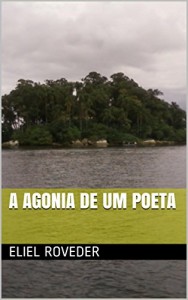 Baixar A AGONIA DE UM POETA pdf, epub, eBook