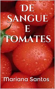 Baixar De Sangue e Tomates pdf, epub, eBook