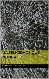 Baixar Da felicidade que nunca foi pdf, epub, eBook