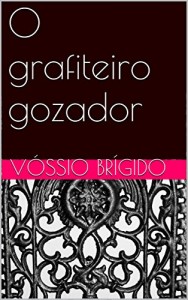 Baixar O grafiteiro gozador pdf, epub, eBook