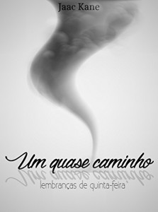 Baixar Um quase caminho: lembranças de quinta-feira pdf, epub, eBook