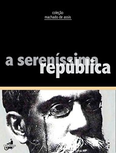 Baixar A sereníssima república (Coleção Machado de Assis) pdf, epub, eBook