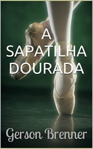 Baixar A sapatilha dourada pdf, epub, eBook